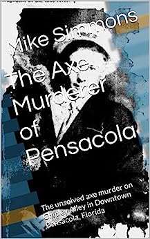 Sale – The 1926 Axe Murderer of Pensacola  ebook, only $2.99